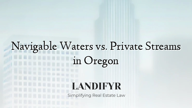 Navigable Waters vs. Private Streams in Oregon