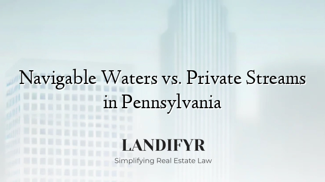 Navigable Waters vs. Private Streams in Pennsylvania