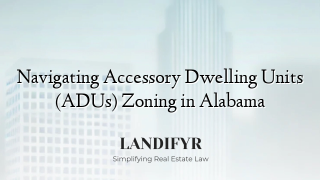 Navigating Accessory Dwelling Units (ADUs) Zoning in Alabama