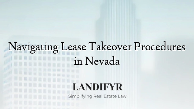 Navigating Lease Takeover Procedures in Nevada