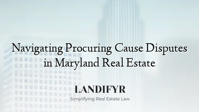 Navigating Procuring Cause Disputes in Maryland Real Estate