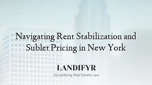 Navigating Rent Stabilization and Sublet Pricing in New York