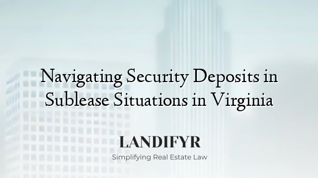 Navigating Security Deposits in Sublease Situations in Virginia