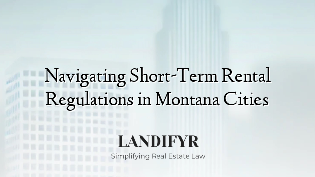 Navigating Short-Term Rental Regulations in Montana Cities