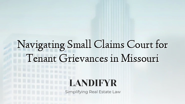 Navigating Small Claims Court for Tenant Grievances in Missouri