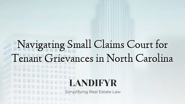 Navigating Small Claims Court for Tenant Grievances in North Carolina