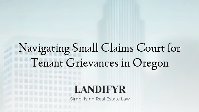 Navigating Small Claims Court for Tenant Grievances in Oregon
