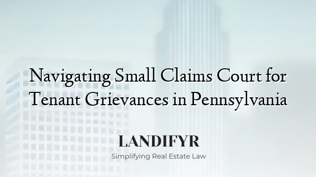Navigating Small Claims Court for Tenant Grievances in Pennsylvania