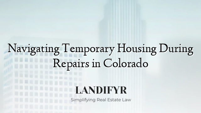 Navigating Temporary Housing During Repairs in Colorado