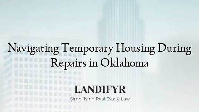 Navigating Temporary Housing During Repairs in Oklahoma