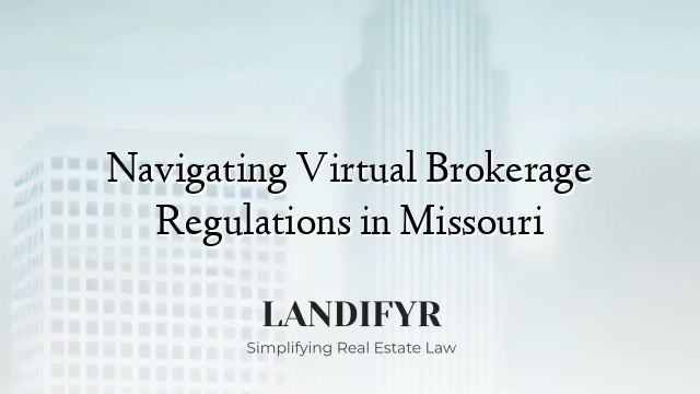 Navigating Virtual Brokerage Regulations in Missouri