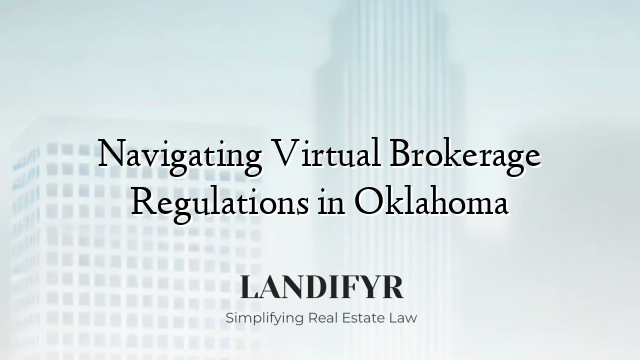 Navigating Virtual Brokerage Regulations in Oklahoma