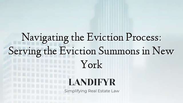 Navigating the Eviction Process: Serving the Eviction Summons in New York