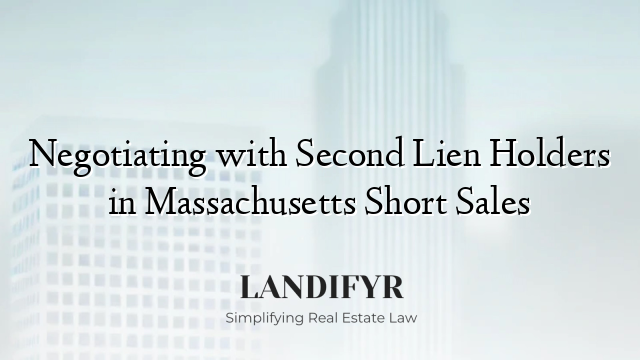 Negotiating with Second Lien Holders in Massachusetts Short Sales