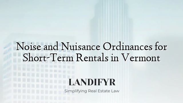Noise and Nuisance Ordinances for Short-Term Rentals in Vermont