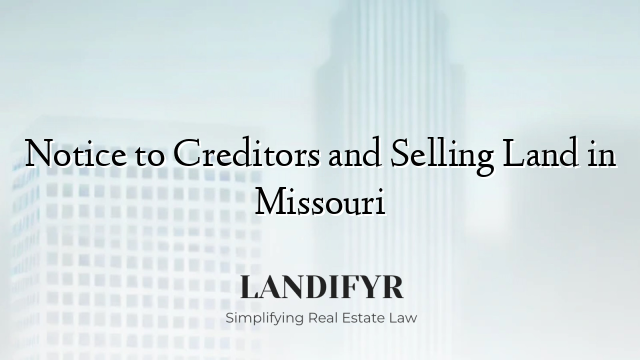 Notice to Creditors and Selling Land in Missouri