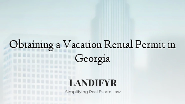 Obtaining a Vacation Rental Permit in Georgia