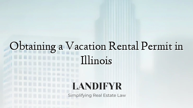 Obtaining a Vacation Rental Permit in Illinois