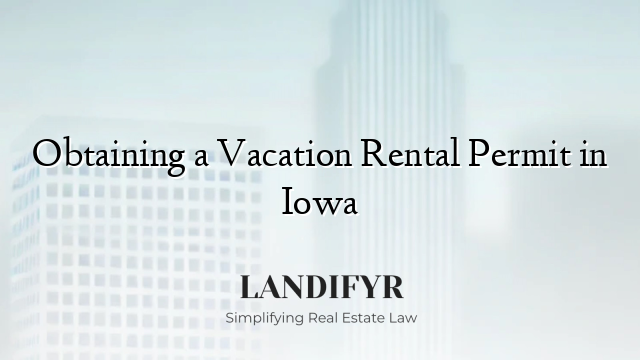 Obtaining a Vacation Rental Permit in Iowa