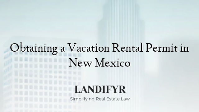 Obtaining a Vacation Rental Permit in New Mexico