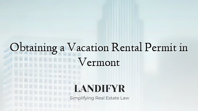Obtaining a Vacation Rental Permit in Vermont