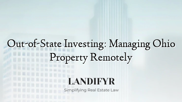 Out-of-State Investing: Managing Ohio Property Remotely