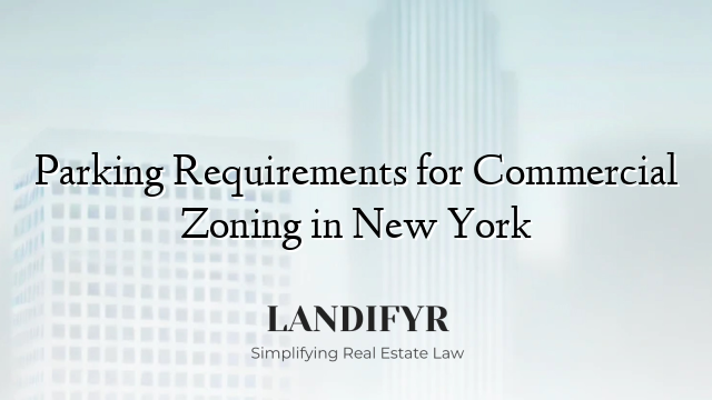 Parking Requirements for Commercial Zoning in New York