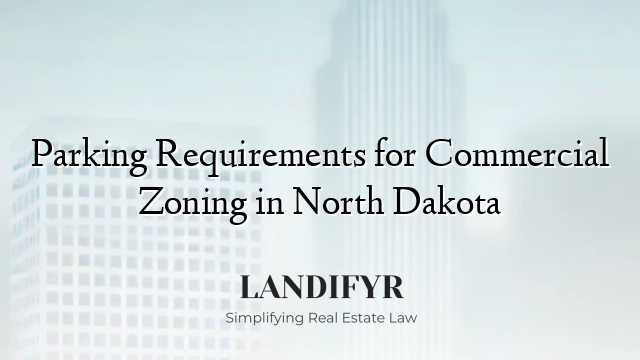 Parking Requirements for Commercial Zoning in North Dakota