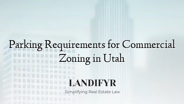 Parking Requirements for Commercial Zoning in Utah
