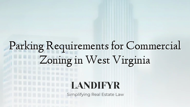 Parking Requirements for Commercial Zoning in West Virginia