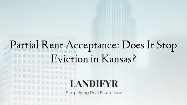 Partial Rent Acceptance: Does It Stop Eviction in Kansas?
