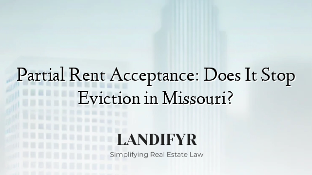 Partial Rent Acceptance: Does It Stop Eviction in Missouri?