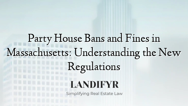 Party House Bans and Fines in Massachusetts: Understanding the New Regulations