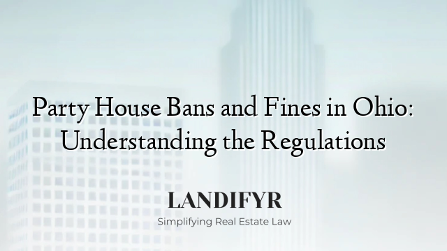 Party House Bans and Fines in Ohio: Understanding the Regulations