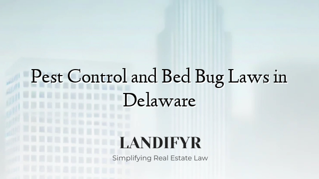 Pest Control and Bed Bug Laws in Delaware