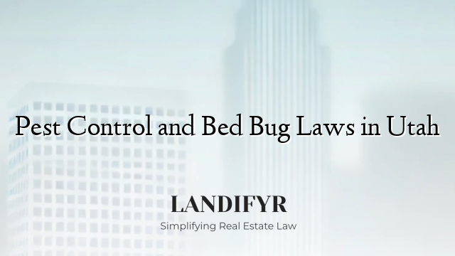 Pest Control and Bed Bug Laws in Utah