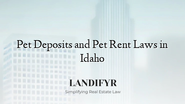 Pet Deposits and Pet Rent Laws in Idaho