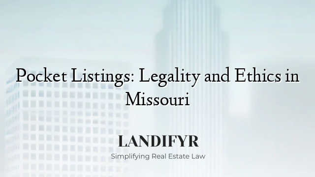 Pocket Listings: Legality and Ethics in Missouri