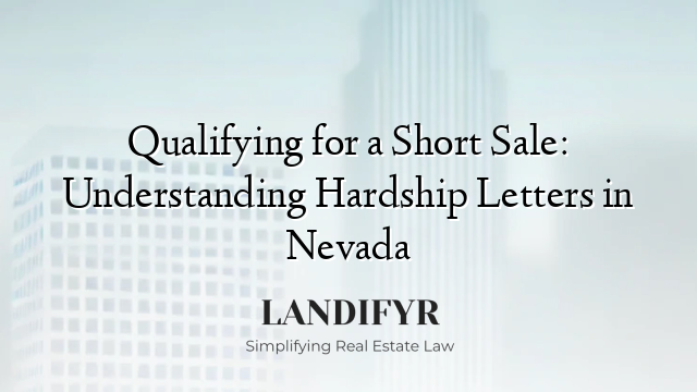 Qualifying for a Short Sale: Understanding Hardship Letters in Nevada
