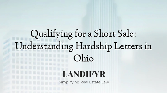 Qualifying for a Short Sale: Understanding Hardship Letters in Ohio