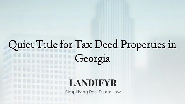 Quiet Title for Tax Deed Properties in Georgia