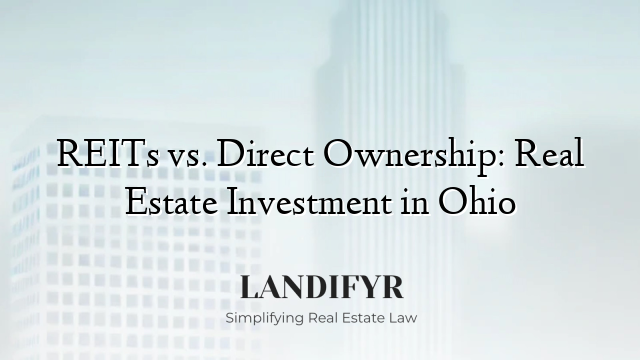 REITs vs. Direct Ownership: Real Estate Investment in Ohio