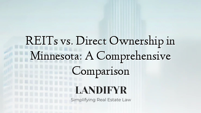 REITs vs. Direct Ownership in Minnesota: A Comprehensive Comparison