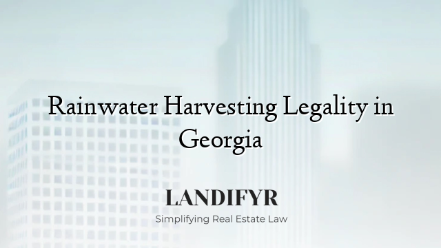 Rainwater Harvesting Legality in Georgia