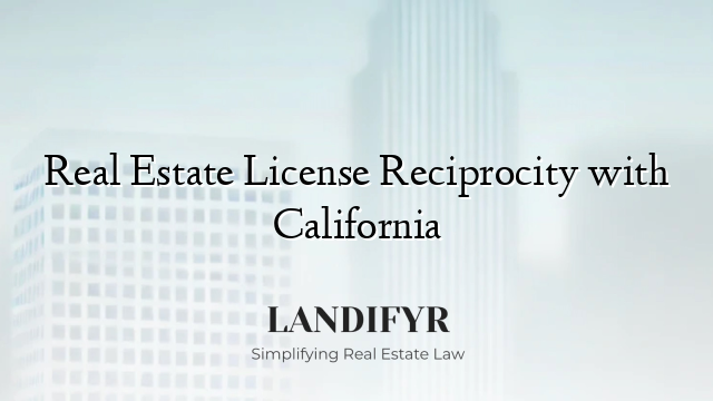 Real Estate License Reciprocity with California