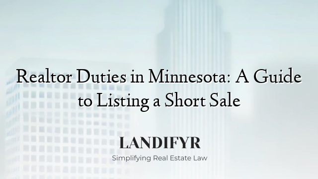 Realtor Duties in Minnesota: A Guide to Listing a Short Sale