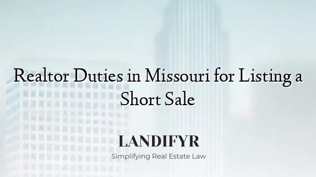 Realtor Duties in Missouri for Listing a Short Sale