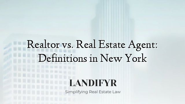 Realtor vs. Real Estate Agent: Definitions in New York