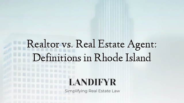 Realtor vs. Real Estate Agent: Definitions in Rhode Island