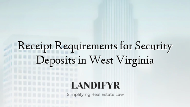 Receipt Requirements for Security Deposits in West Virginia